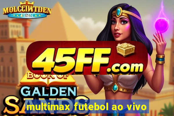 multimax futebol ao vivo